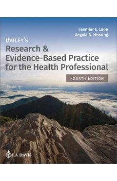 Poza produsului Bailey's Research & Evidence-Based Practice for the Health Professional - Jennifer E Lape