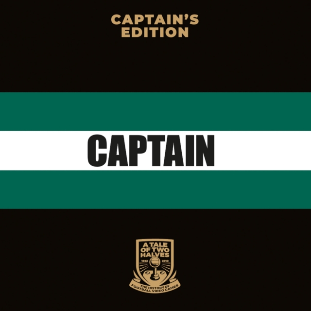 Tale Of Two Halves: The History of Football Video Games (Captain's Edition) - 