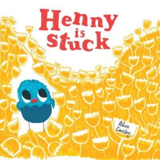 Henny is Stuck - Aileen Crossley