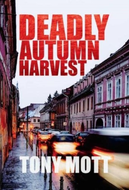 Deadly Autumn Harvest - Tony Mott