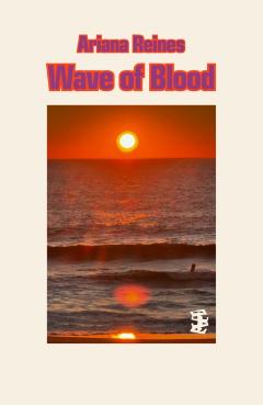 Wave of Blood - Ariana Reines