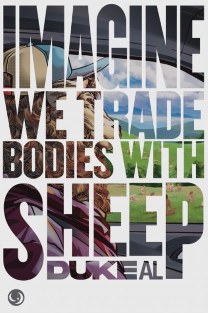 Imagine we trade bodies with sheep - Duke Al