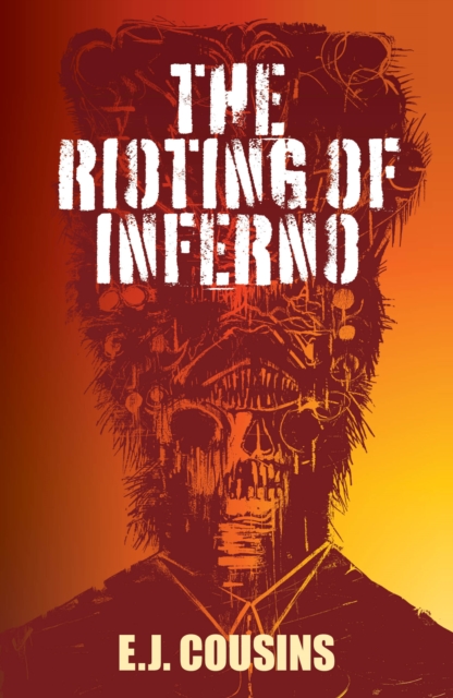 Rioting of Inferno - E.j Cousins