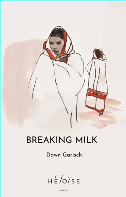 Breaking Milk - Dawn Garisch