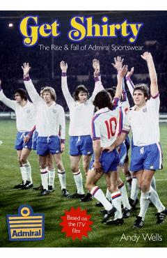 Coperta cărții 'Get Shirty - Andy Wells'