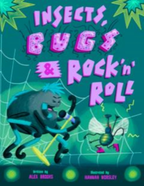 Insects, Bugs & Rock 'n' Roll - Alex Brooks