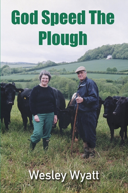 God Speed The Plough - Wesley Wyatt
