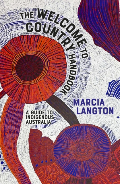 Welcome to Country Handbook - Marcia Langton