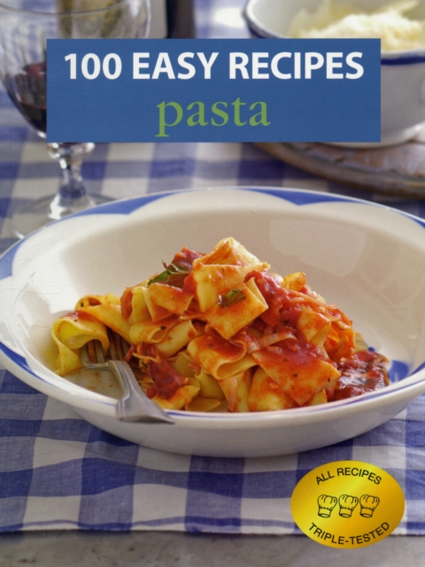 100 Easy Recipes: Pasta - 