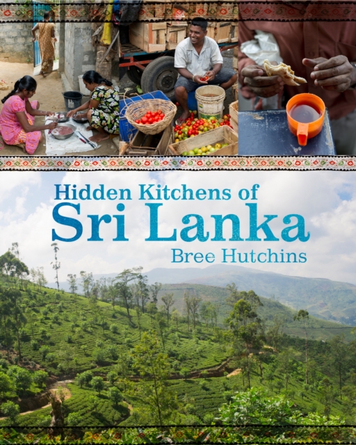 Hidden Kitchens of Sri Lanka - Bree Hutchins