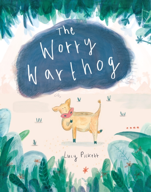 Worry Warthog - Lucy Pickett