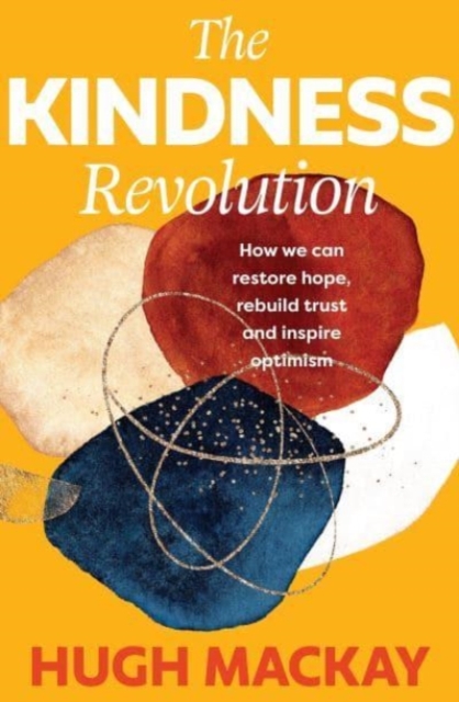 Kindness Revolution - Hugh Mackay