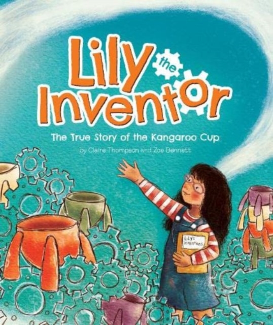 Lily the Inventor - Claire Thompson