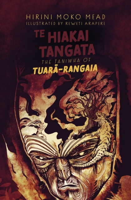 Te Hiakai Tangata: The Taniwha of Tuara-Rangaia - Hirini Moko Mead