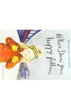 Coperta cărții 'Where Dani Goes, Happy Follows - Rose|eriksson Lagercrantz'