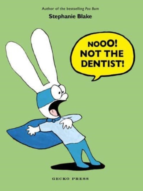 Nooo! Not the Dentist! - Stephanie Blake