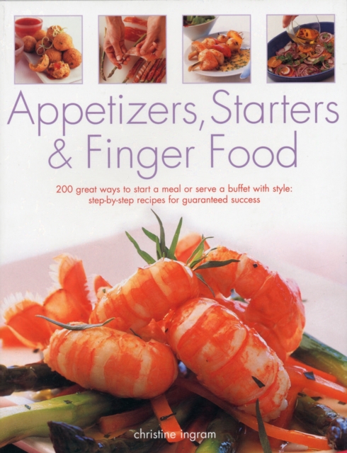 Appetizers, Starters and Finger Food - Christine Ingram