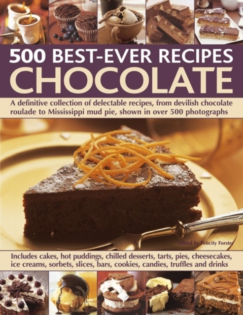 500 Best Ever Recipes: Chocolate - Felicity Forster