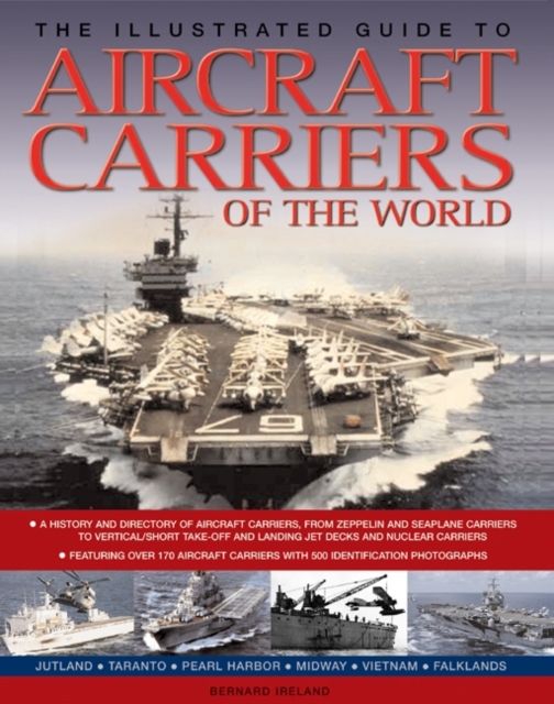 Illustrated Guide to Aircraft Carriers of the World - Bernard Ireland