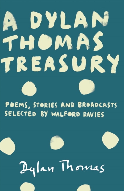 Dylan Thomas Treasury - Dylan Thomas