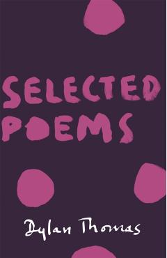 Coperta cărții 'Selected Poems - Dylan Thomas'