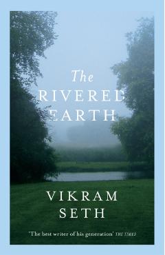 Coperta cărții 'Rivered Earth - Vikram Seth'
