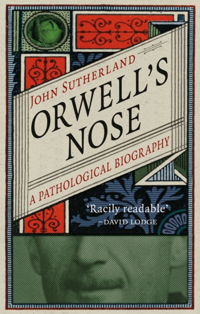 Orwell's Nose - John Sutherland