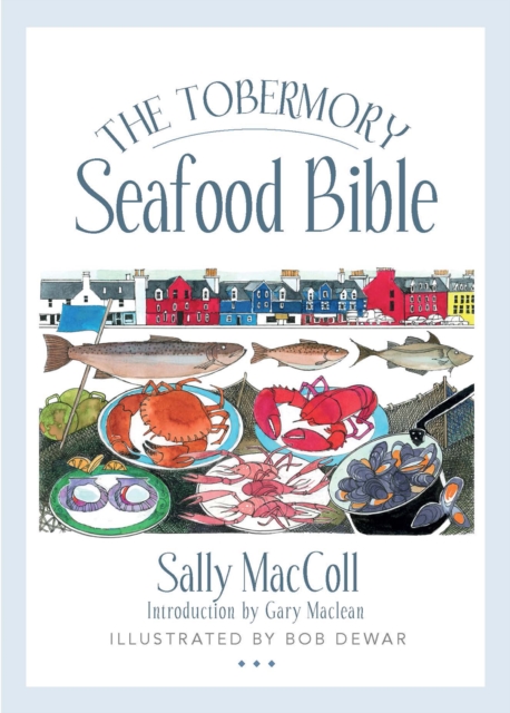 Tobermory Seafood Bible - Sally Maccoll