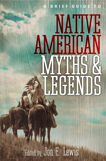 Brief Guide to Native American Myths and Legends - Lewis Spence