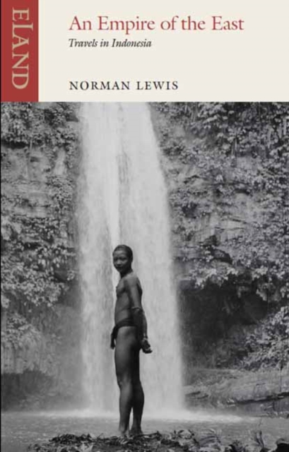 Empire of the East - Norman Lewis