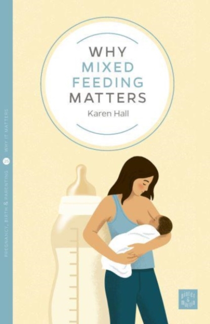 Why Mixed Feeding Matters - Karen Hall