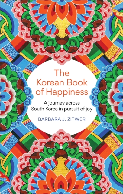 Korean Book of Happiness - Barbara J. Zitwer