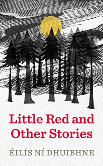 Little Red and Other Stories - Eilis Ni Dhuibhne