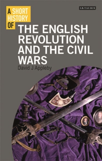 Coperta cărții 'Short History of the English Revolution and the Civil Wars - David J. Appleby'