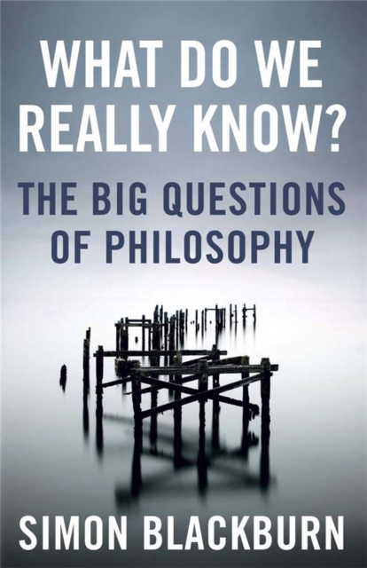 What Do We Really Know? - Simon Blackburn