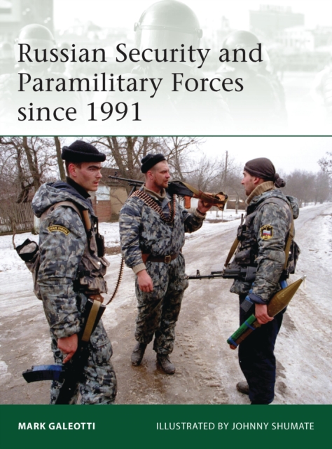 Russian Security and Paramilitary Forces since 1991 - Mark (new York University Galeotti