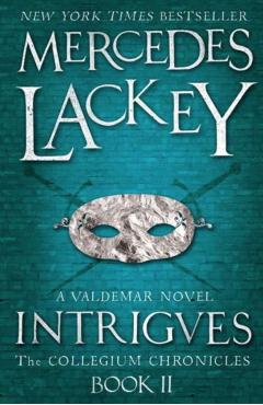 Coperta cărții 'Collegium Chronicles, Vol. 2 - Intrigues - Mercedes Lackey'