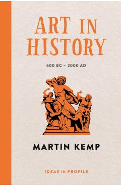 Poza produsului Art in History, 600 BC - 2000 AD: Ideas in Profile - Martin Kemp