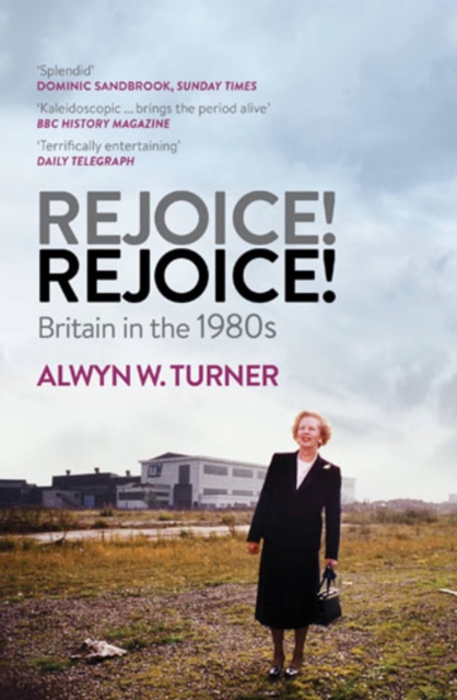 Rejoice! Rejoice! - Alwyn W. Turner