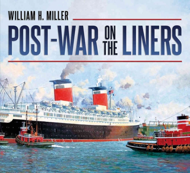 Post-war on the Liners - William H. Miller
