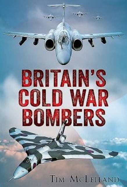 Britain's Cold War Bombers - 