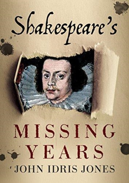 Shakespeare's Missing Years - John Idris Jones