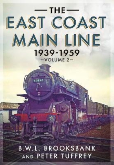 East Coast Main Line 1939-1959 - Peter|brooksbank Tuffrey