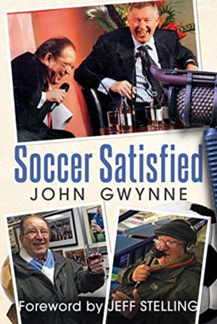 Soccer Satisfied - John Gwynne