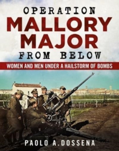 Operation Mallory Major from Below - Paolo Dossena