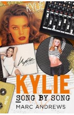 Coperta cărții 'Kylie Song by Song - Marc Andrews'