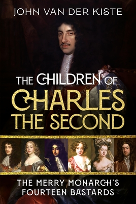 Children of Charles the Second - John Van Der Kiste