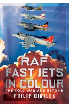 Coperta cărții 'RAF Fast Jets in Colour - Philip Birtles'
