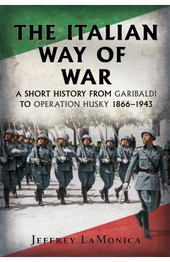 Poza produsului Italian Way of War - Jeffrey Lamonica