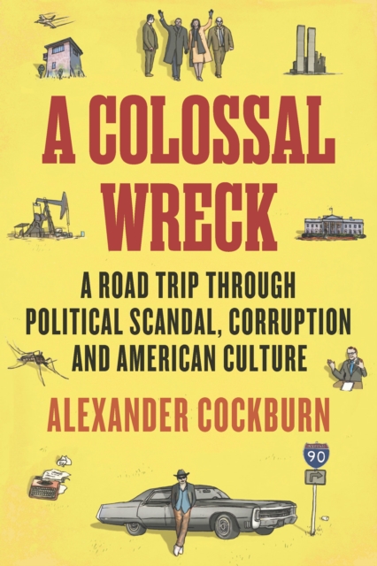 Colossal Wreck - Alexander Cockburn